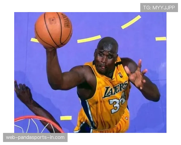 奥尼尔内线支配力显著胜过当代中锋挡拆效率提升球队攻防